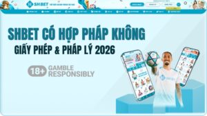 SHBET Có Hợp Pháp Không? Giấy Phép & Pháp Lý 2026